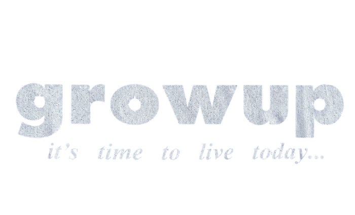 Join the Grow Up community